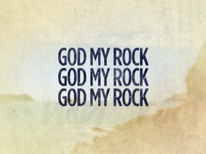 GOD MY ROCK