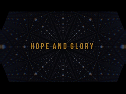 HOPE AND GLORY