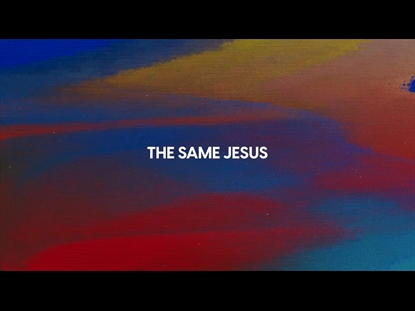 THE SAME JESUS