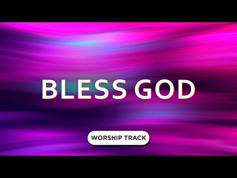 Bless God | Playback Media | WorshipHouse Media