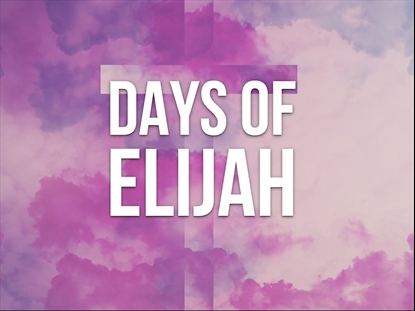 DAYS OF ELIJAH
