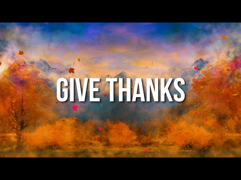 GIVE THANKS