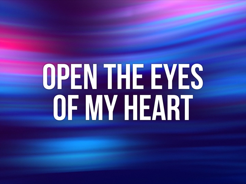 Open The Eyes Of My Heart Video Worship Song Track with Lyrics Playback Media WorshipHouse Media Open The Eyes Of My Heart Video Worship Song Track with Lyrics Playback Media WorshipHouse Media