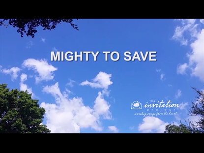 MIGHTY TO SAVE