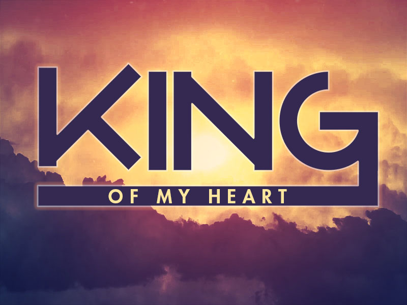 King Of My Heart Video Worship Song Track with Lyrics