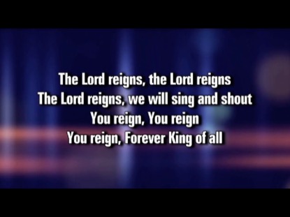 The Lord Reigns Video Worship Song Track with Lyrics | WorshipTeam.tv