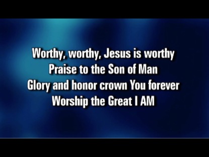 WORSHIP THE GREAT I AM