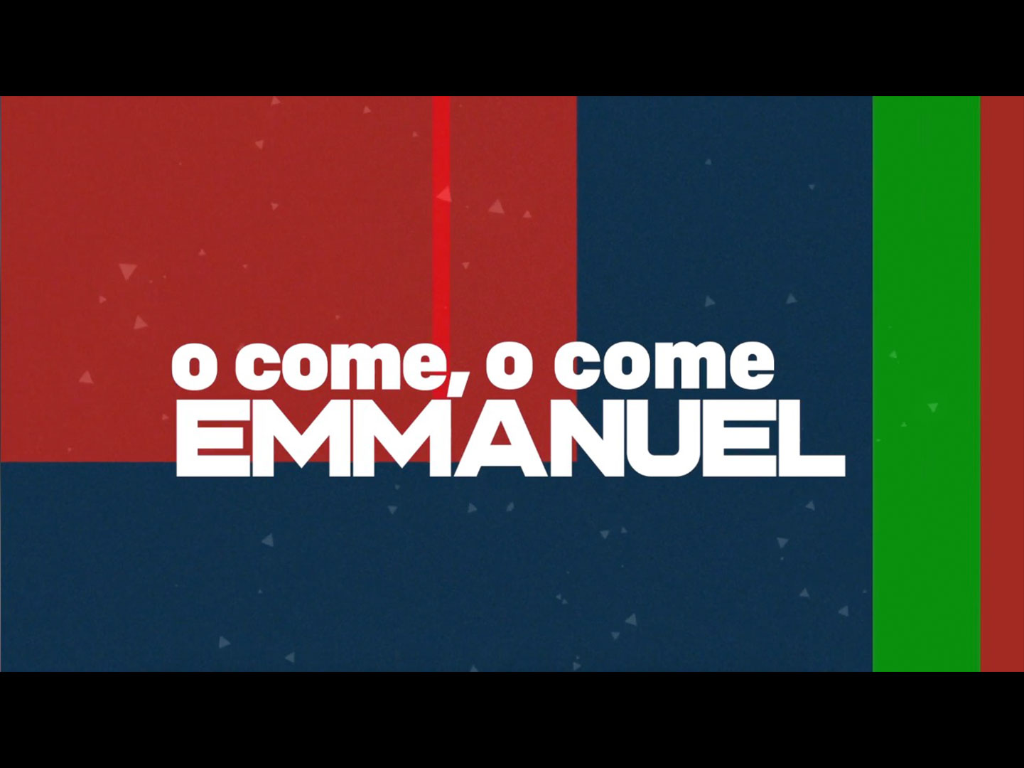 O COME O COME EMMANUEL