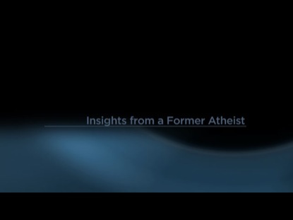 INSIGHTS FROM A FORMER ATHEIST