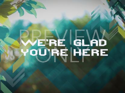 NATURE WE'RE GLAD YOU'RE HERE 