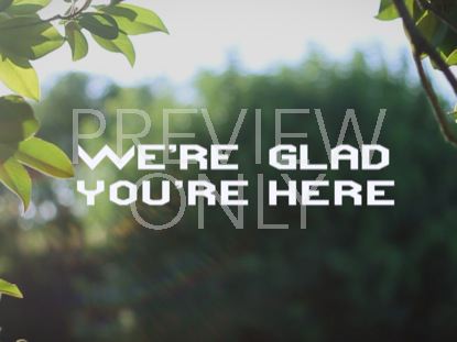 NATURE WE'RE GLAD YOU'RE HERE NATURAL 