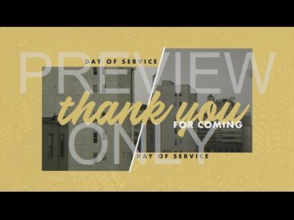 DAY OF SERVICE THANK YOU FOR COMING