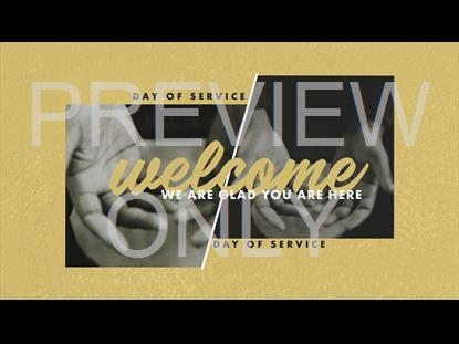 DAY OF SERVICE WELCOME WE ARE GLAD YOU ARE HERE