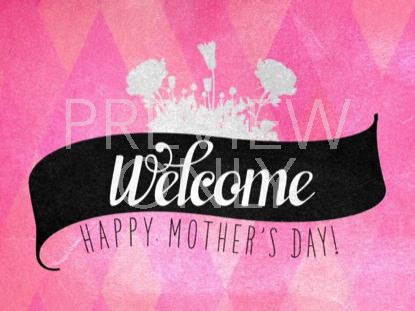 MOTHER'S DAY DIAMONDS WELCOME