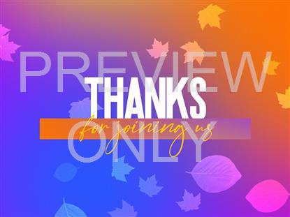 VIBRANT FALL THANKS FOR JOINING US