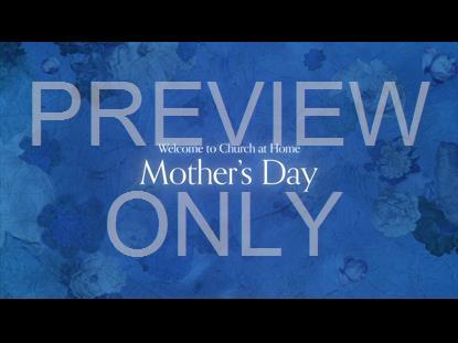 MOTHER'S DAY AT HOME WELCOME 3