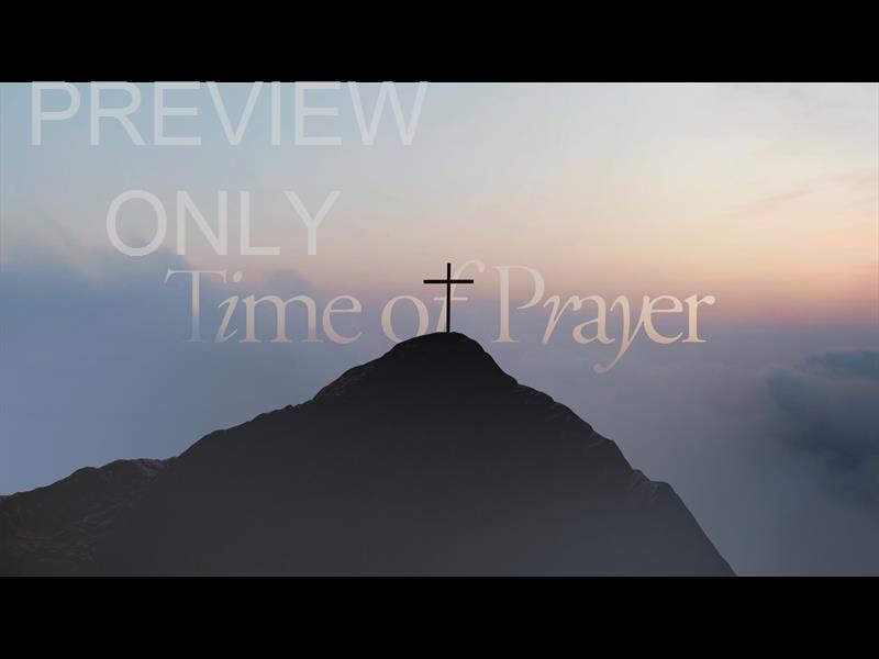 FOR GOD SO LOVED TIME OF PRAYER STILL