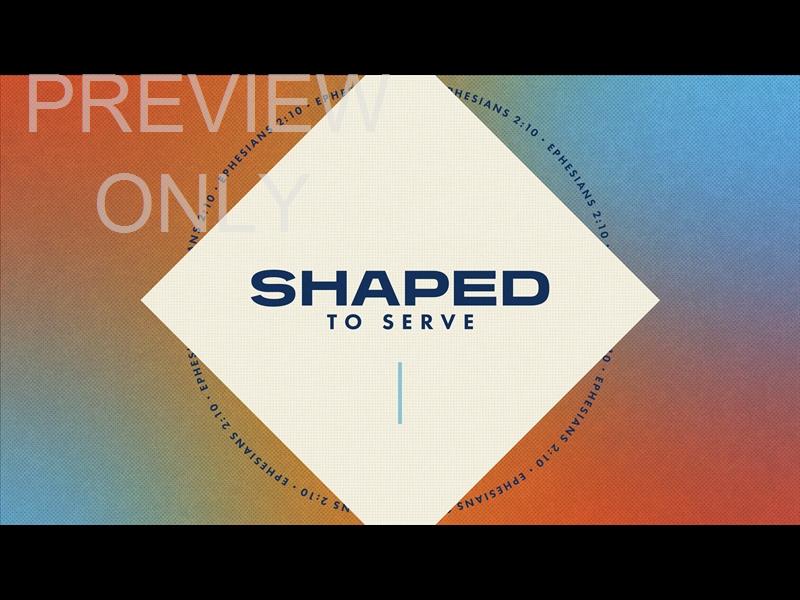SHAPED TO SERVE - TITLE STILL