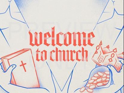 THE GOOD LIFE WELCOME TO CHURCH