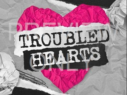 TROUBLED HEARTS