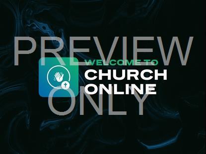 WELCOME TO CHURCH ONLINE