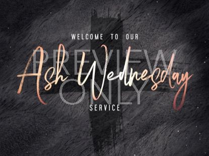 LENT ASH WEDNESDAY WELCOME STILL