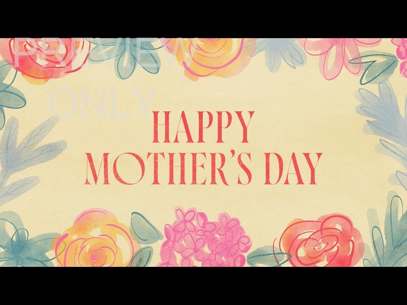 FLORAL HAPPY MOTHERS DAY STILL