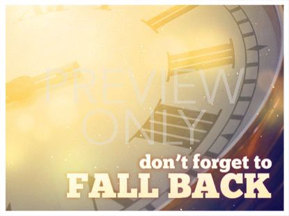 DON'T FORGET TO FALL BACK