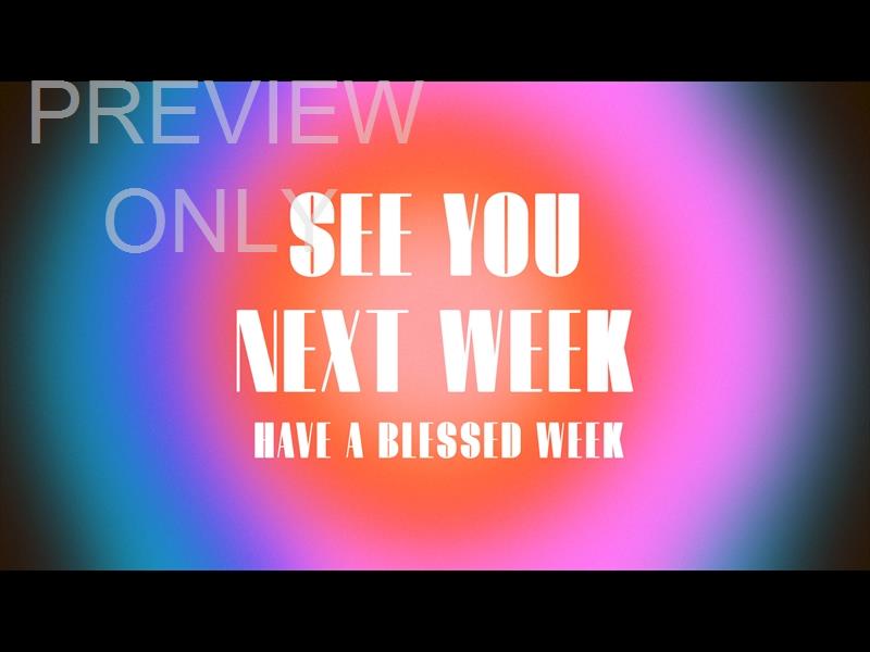 ELLIPSE BLUR SEE YOU NEXT WEEK STILL