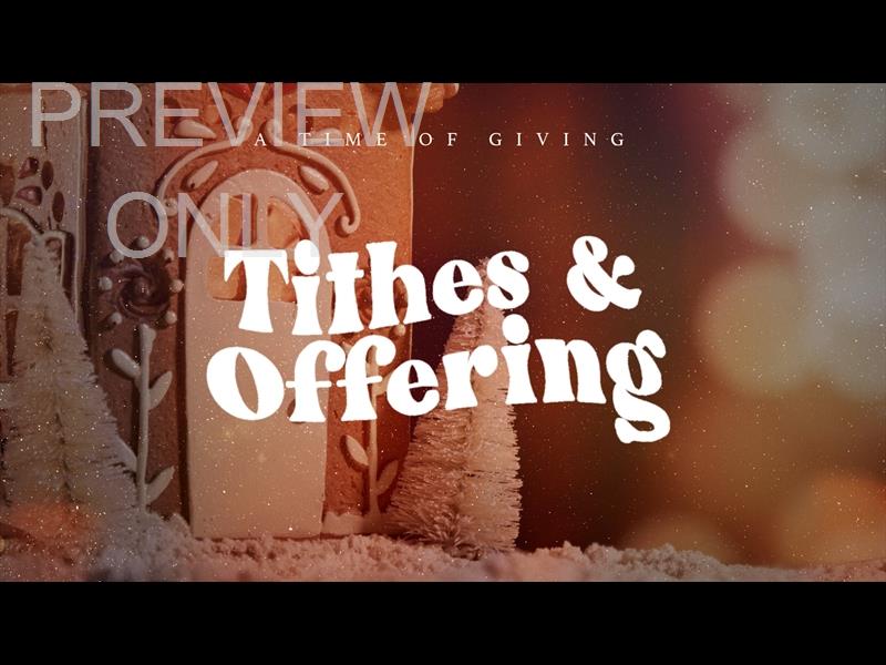 GINGERBREAD CHRISTMAS: TITHES AND OFFERING STILL