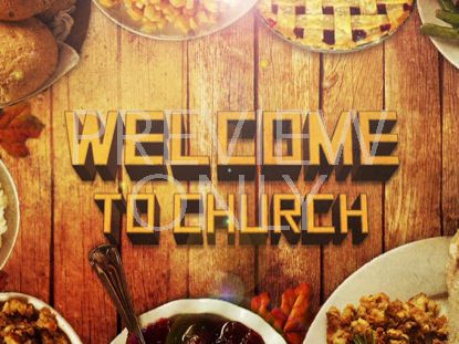 WELCOME TO CHURCH THANKSGIVING TABLE STILL