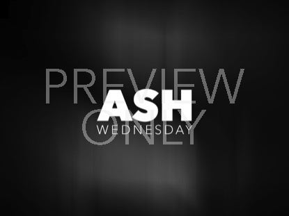 ASH WEDNESDAY GRACE 3 STILL