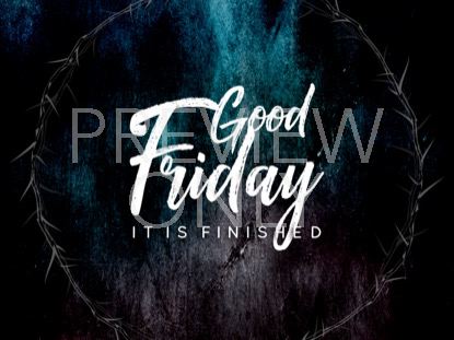 GOOD FRIDAY THORNS FRIDAY STILL