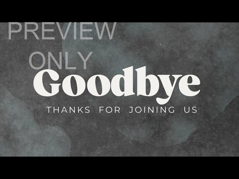 CLEAN SLATE GOODBYE STILL