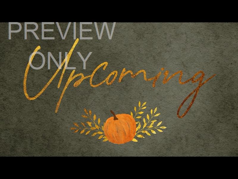 HARVEST PUMPKIN STILL UPCOMING