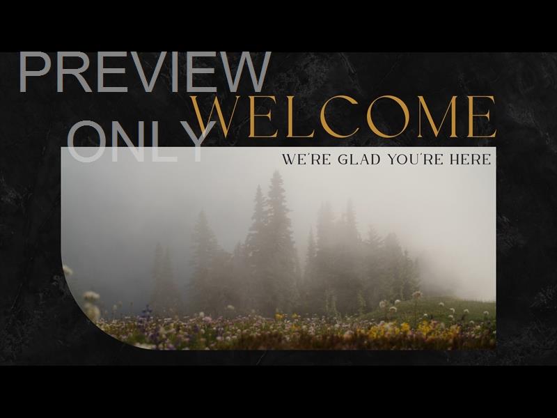 MOUNTAINSIDE WELCOME STILL