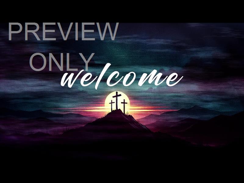WELCOME TEXT OVER THREE CROSSES AT SUNRISE