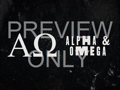 ALPHA AND OMEGA ALPHAOMEGA STILL