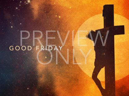 ETHEREAL GOOD FRIDAY STILL