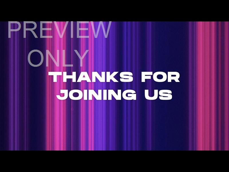 CHANNELS TITLE SLIDE - THANKS FOR JOINING US